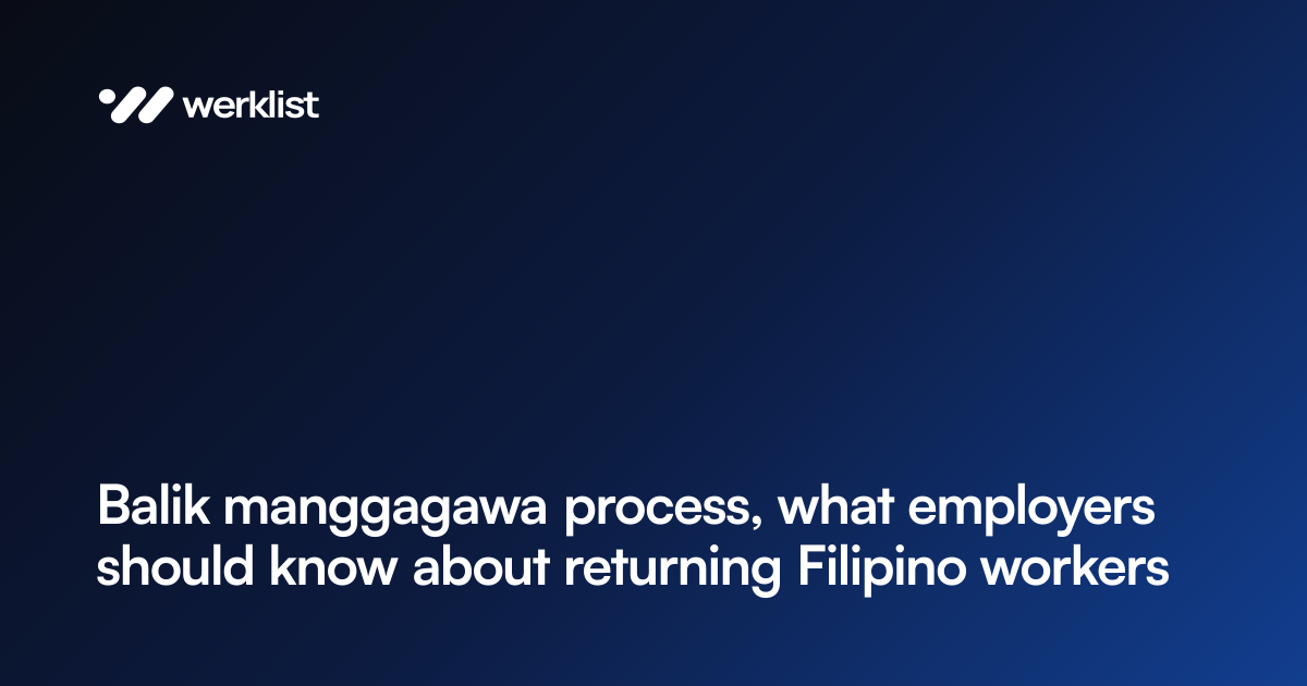 Balik manggagawa process, what employers should know about returning ...